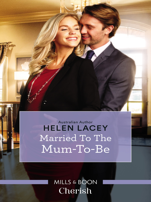 Title details for Married to the Mum-To-Be by Helen Lacey - Available